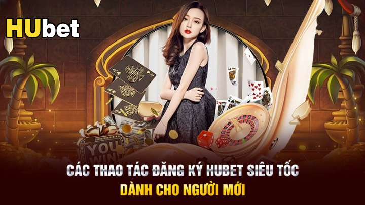 Hướng dẫn tân binh: Đăng ký Hubet chỉ trong vài phút