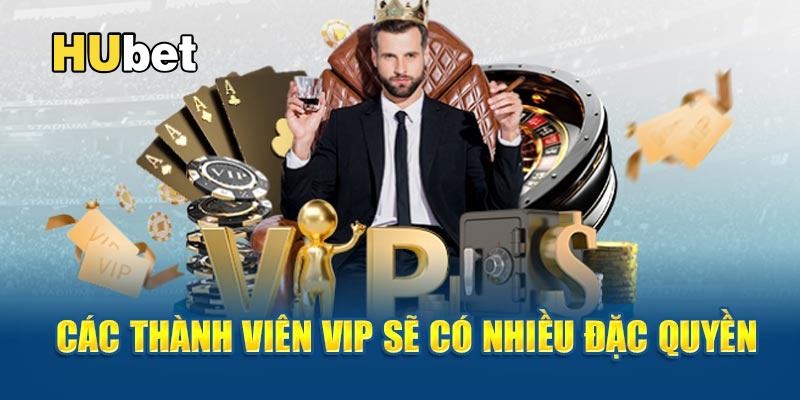 Các thành viên VIP sẽ có nhiều đặc quyền