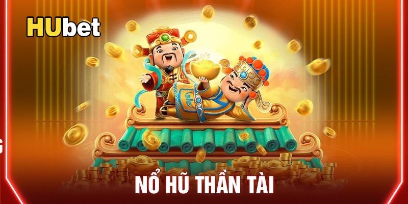 Bí kíp cao thủ: Săn Nổ hũ thần tài Hubet mà vẫn lãi to